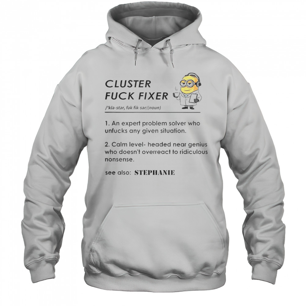 Minion Cluster Fck Fixer T-Shirt Hoodie