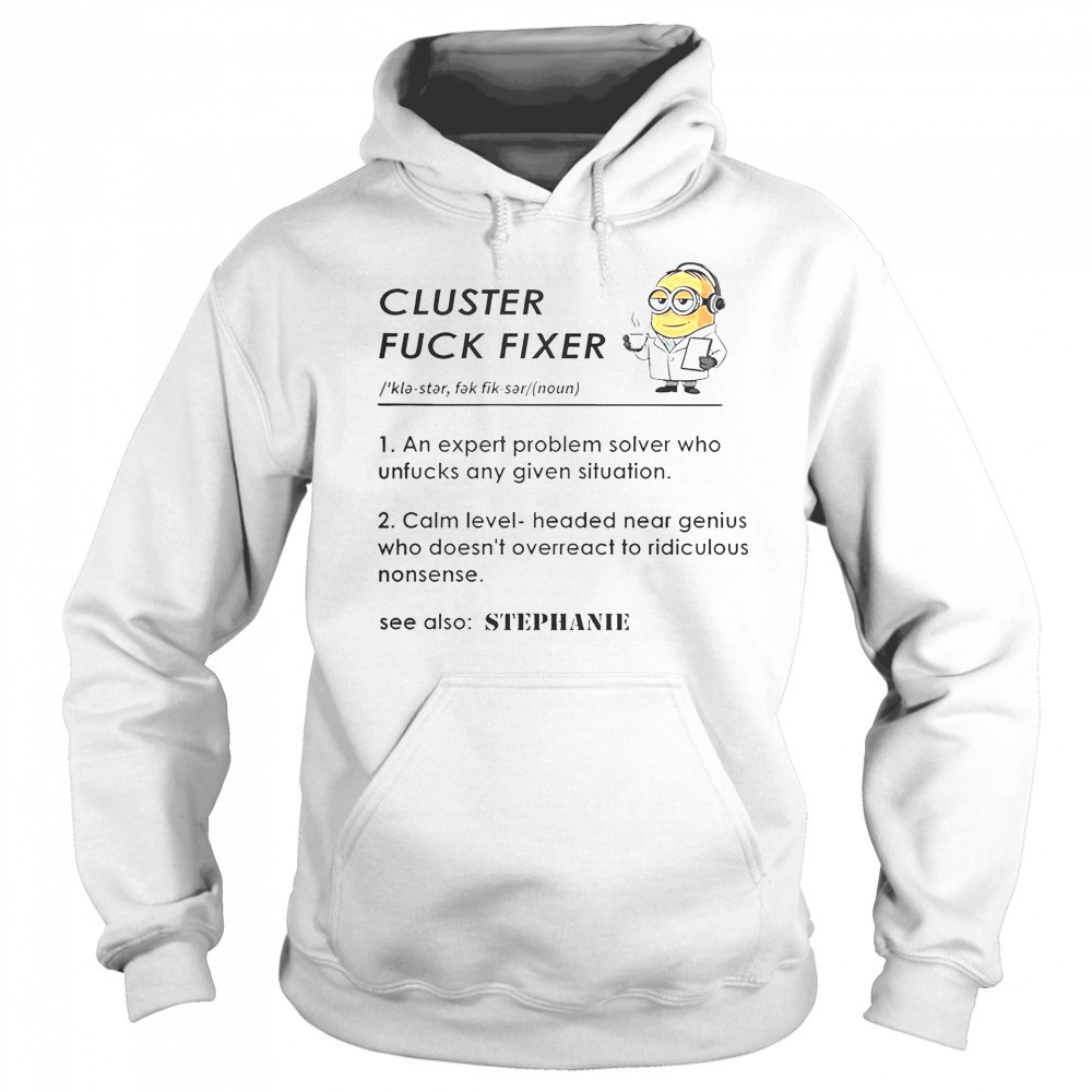 Minion Cluster Fck Fixer T-Shirt Sweatshirt