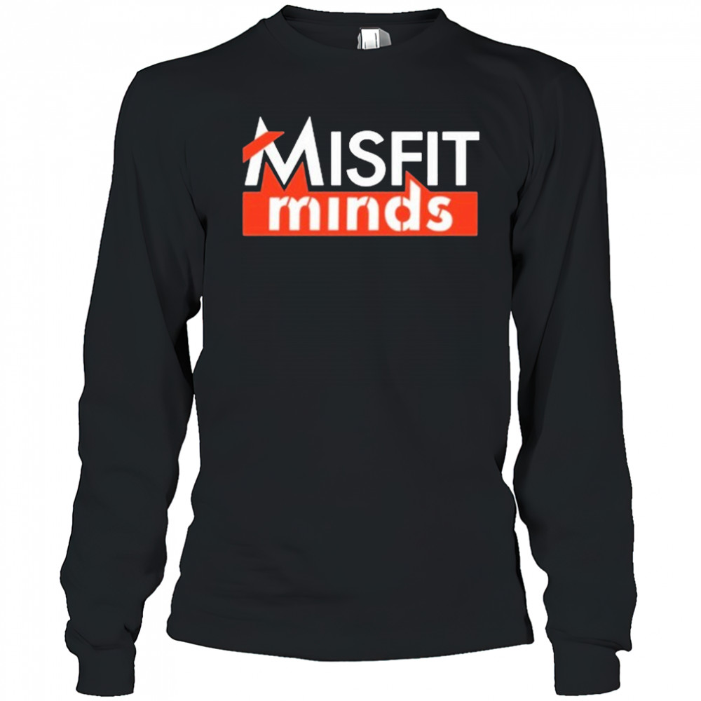 Misfit Minds T-Shirt Long Sleeved
