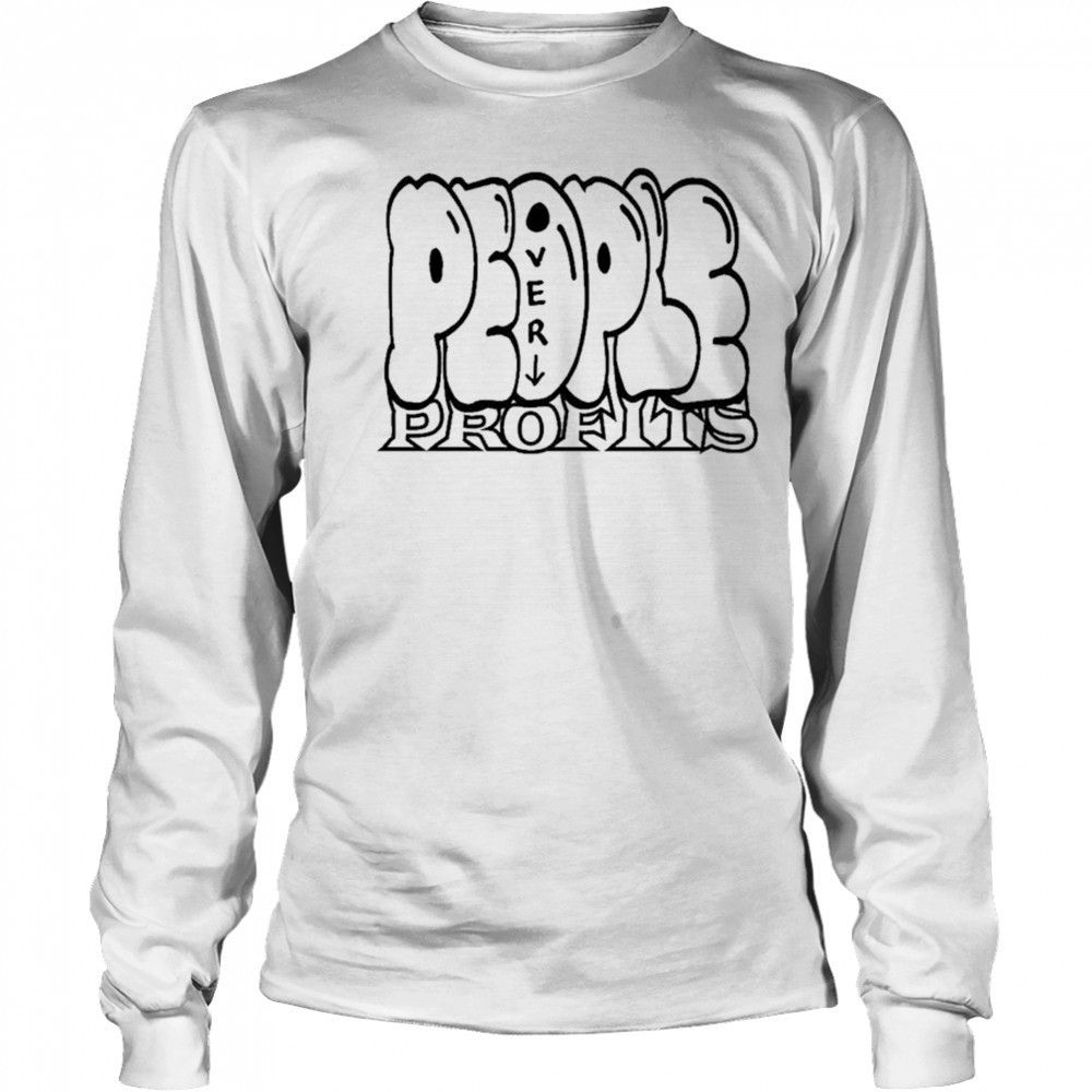People Over Profits T-Shirt Long Sleeved