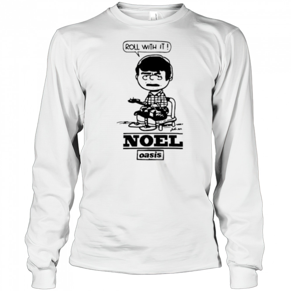 Roll with it noel gallagher shirt Long Sleeved