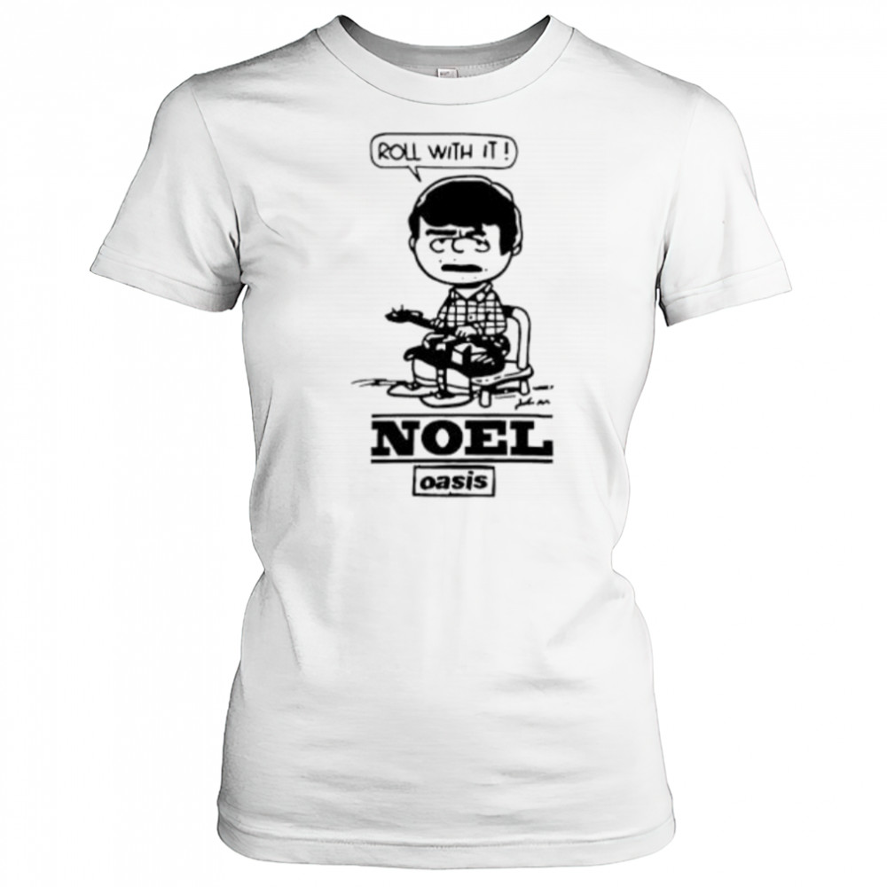 Roll with it noel gallagher shirt Women's T-shirt