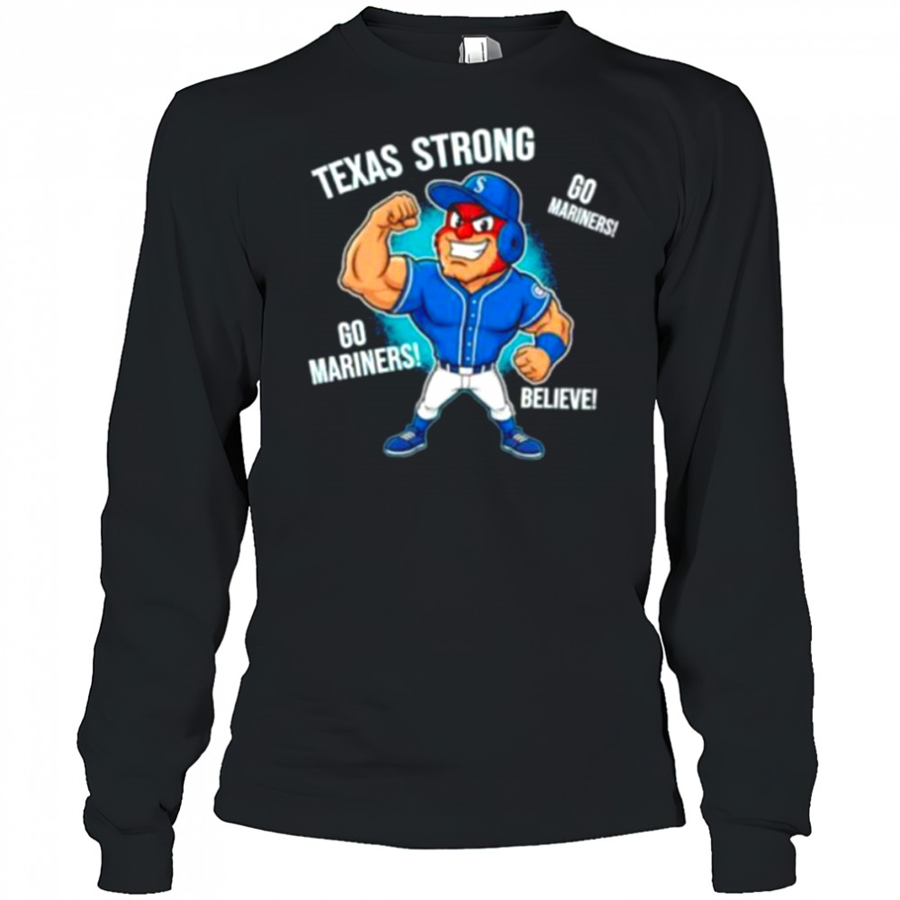 Seattle Mariners Texas Strong Mariner Moose mascot cartoon shirt Long Sleeved