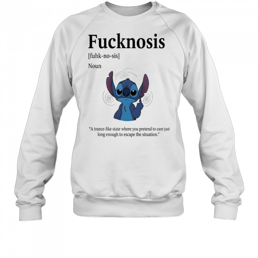 Stitch middle finger Fucknosis a trance-like state where you pretend to care shirt Sweatshirt