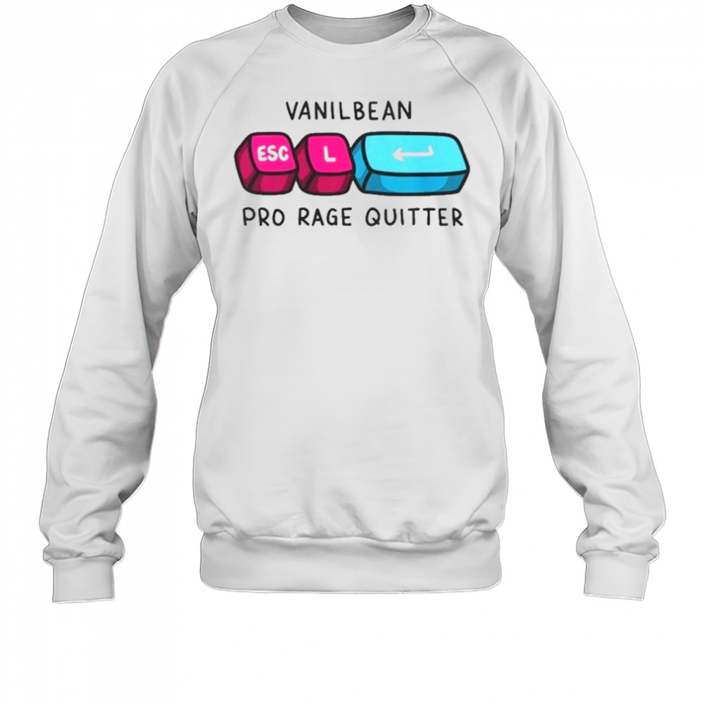 Vani Pro Rage Quitter T-Shirt Sweatshirt