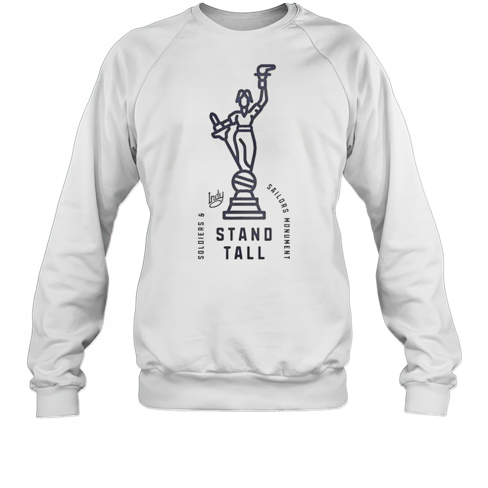 Visit Indy Soldiers And Sailors Monument Stand Tall T-Shirt Sweatshirt