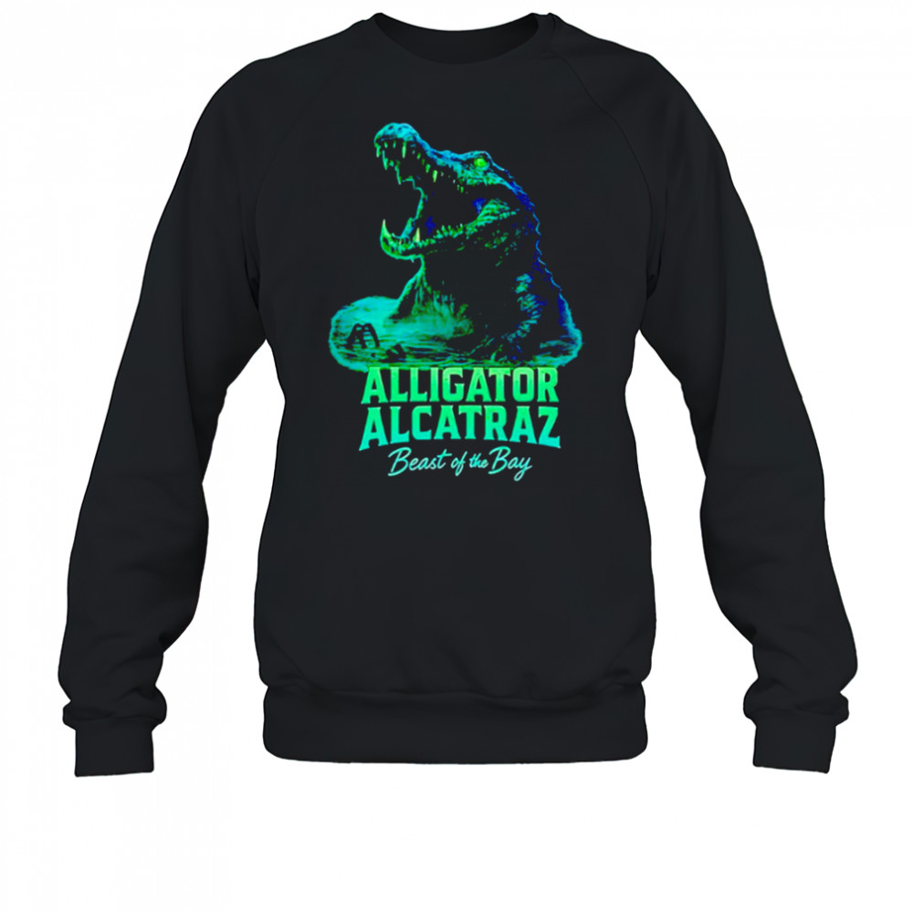 Alligator Alcatraz Beast Of The Bay shirt Sweatshirt