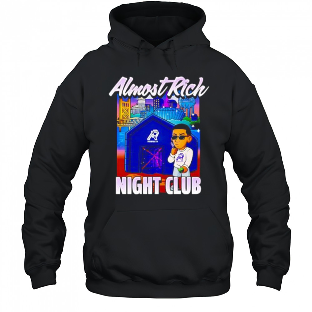 Almost Rich Night Club shirt Hoodie