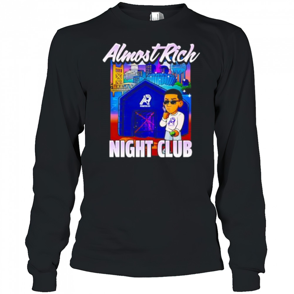 Almost Rich Night Club shirt Long Sleeved