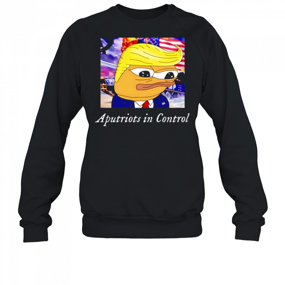 Aputriots In Control shirt Sweatshirt