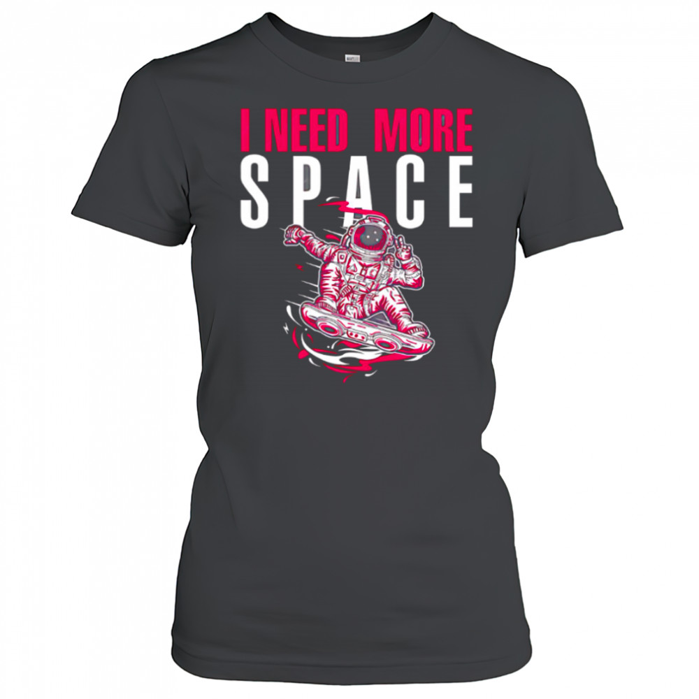 Astronaut I need more space illustration and typography shirt Women's T-shirt