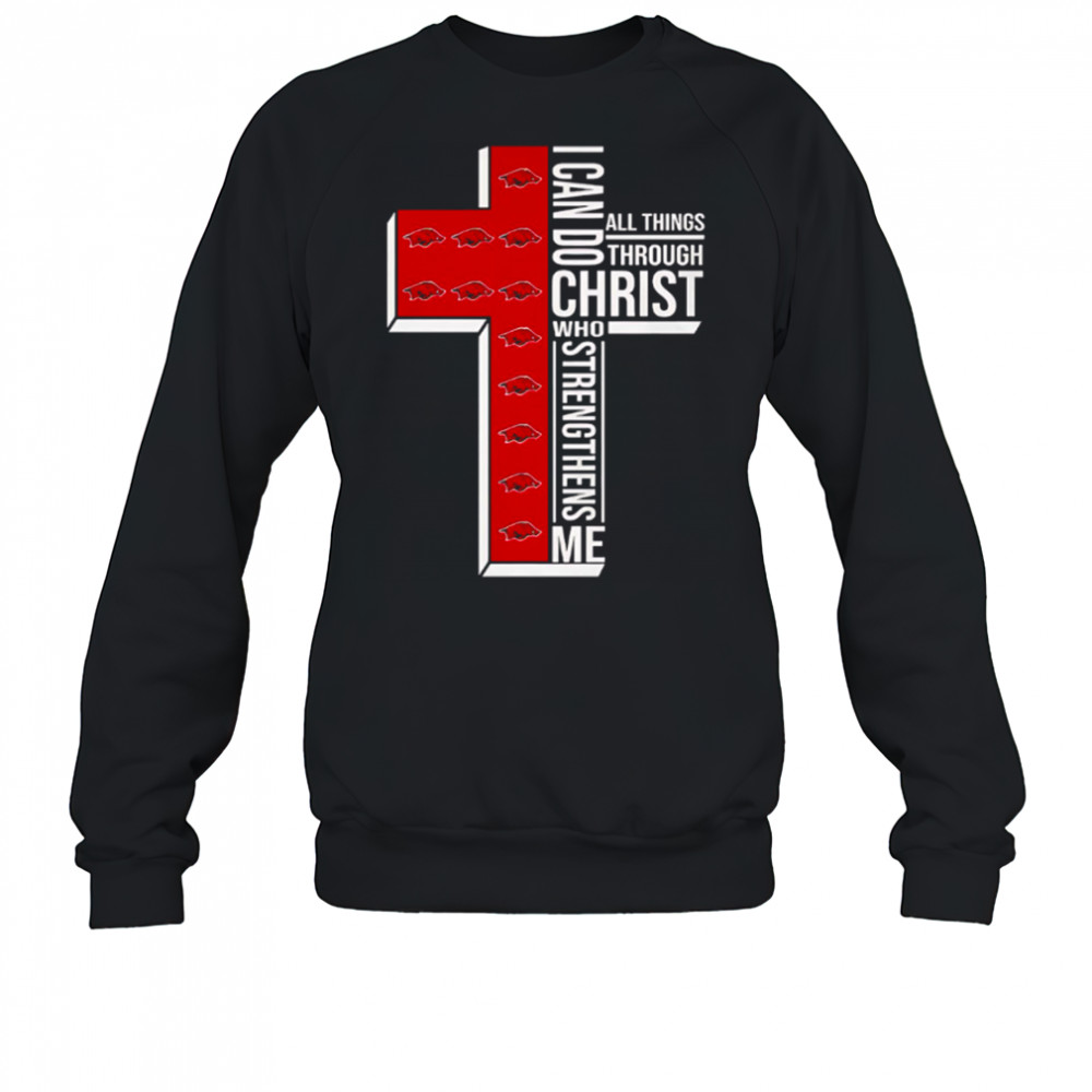 Awesome Arkansas Razorbacks I can do all things through Christ who strengthens me shirt Sweatshirt