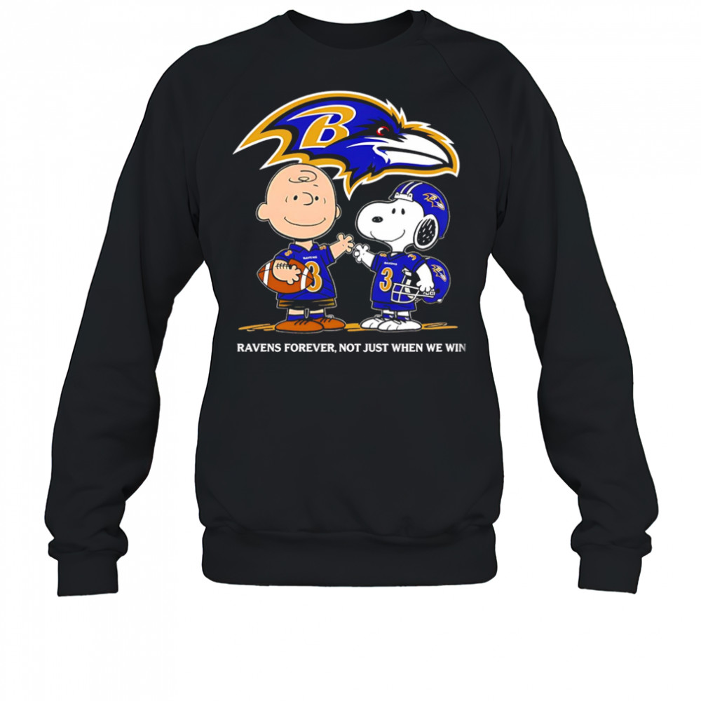 Baltimore Ravens Charlie Brown Snoopy Ravens Forever Not Just When We Win shirt Sweatshirt