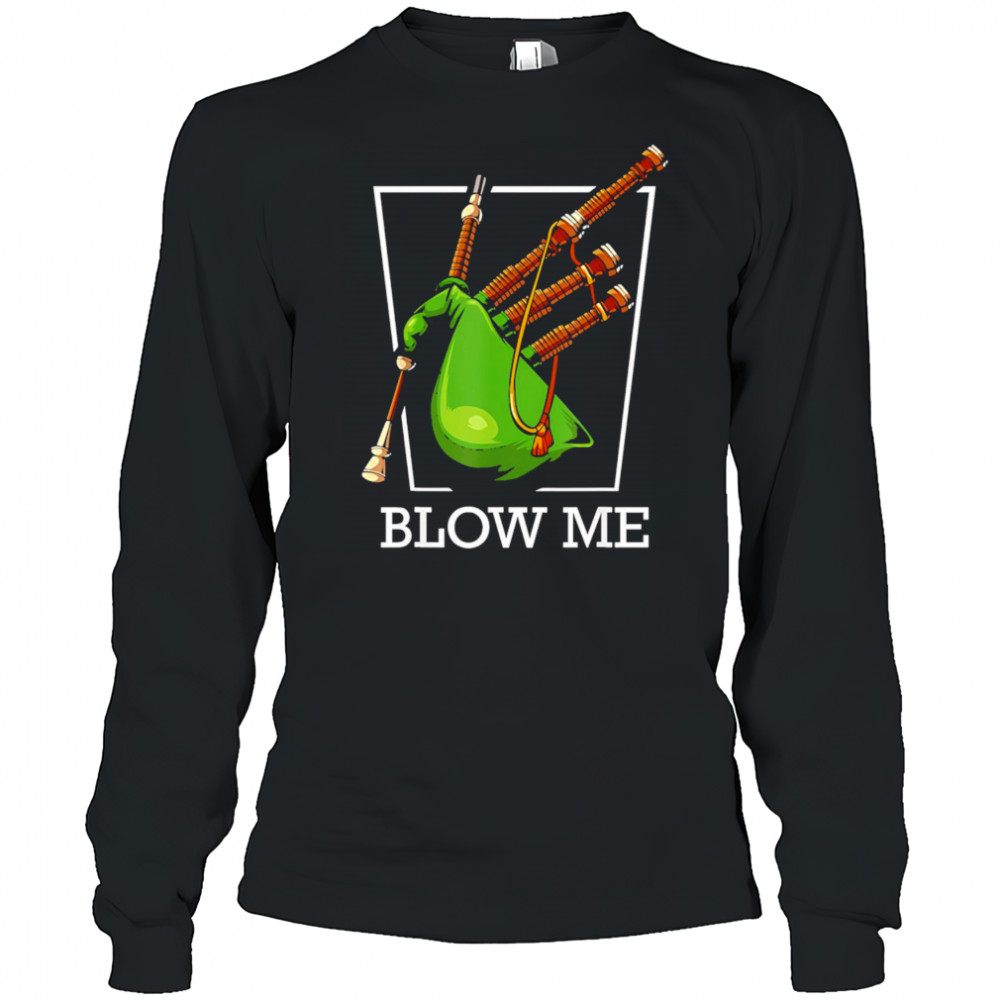 Blow me bagpipe word game funny sack pipe sayings shirt Long Sleeved