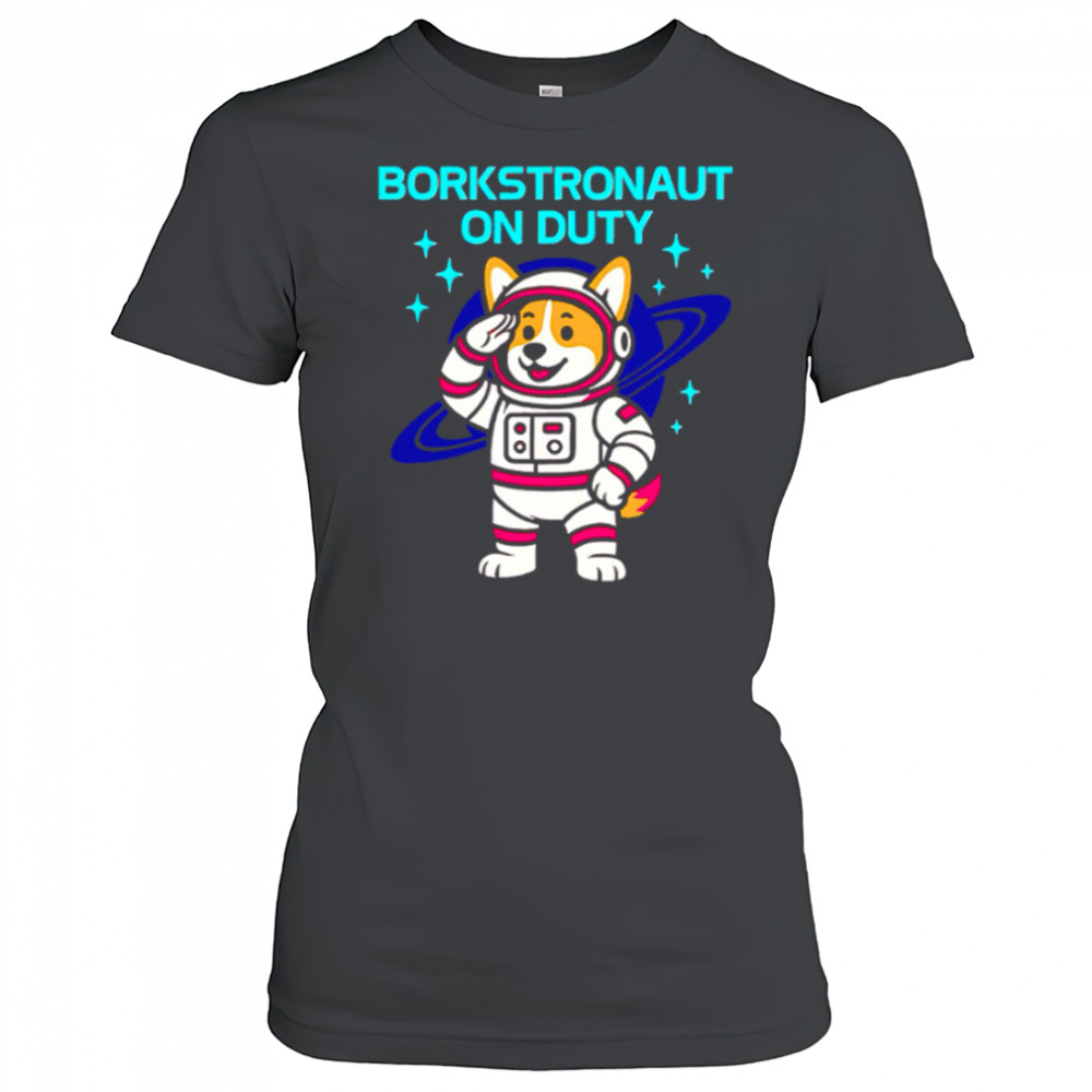 Borkstronaut On Duty Corgi Space Dog Astronaut Corgi Lover Galaxy shirt Women's T-shirt