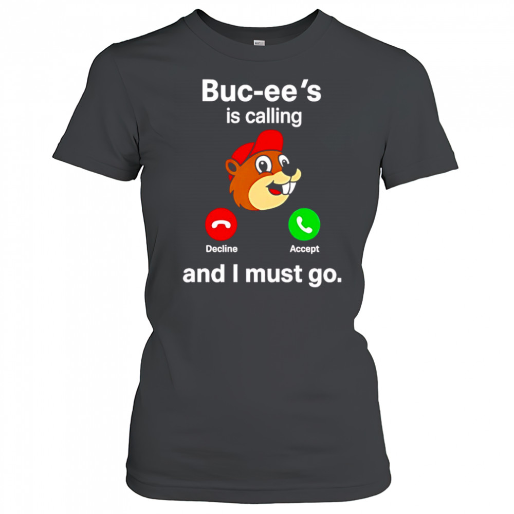 Buc-ee’s is calling and I must go shirt Women's T-shirt