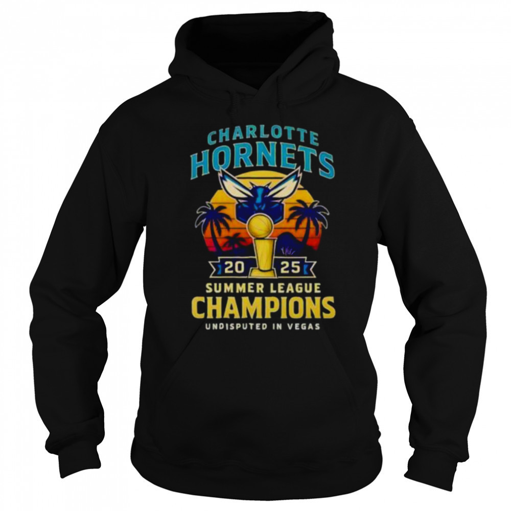 Charlotte Hornets 2025 Summer League Champions undisputed in Vegas shirt Sweatshirt