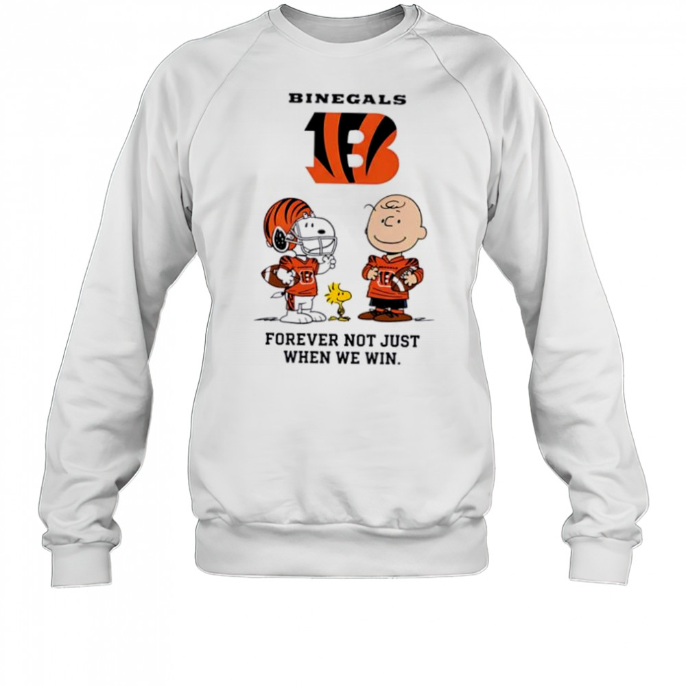 Cincinnati Bengals Charlie Brown Snoopy Bengals Forever Not Just When We Win shirt Sweatshirt