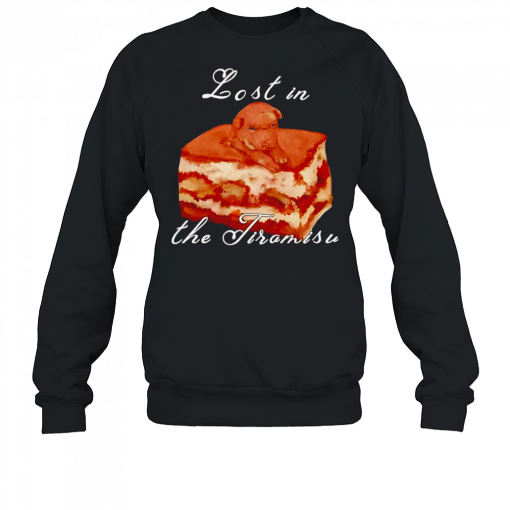 Dog lost in the tiramisu shirt Sweatshirt