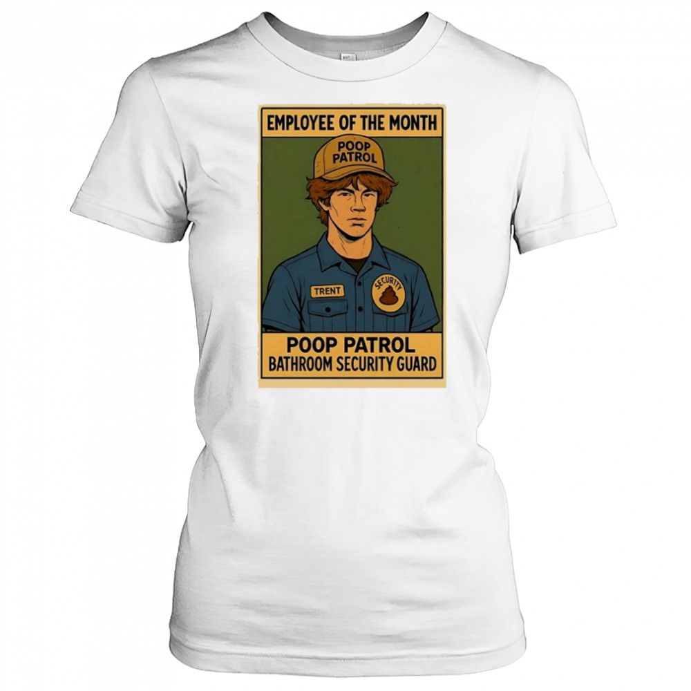 Employee of the Month Poop Patrol bathroom security guard shirt Women's T-shirt