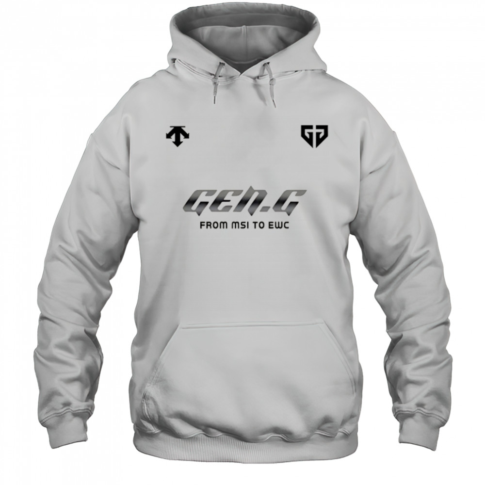 Gen.G from MSI to EWC 2025 shirt Hoodie