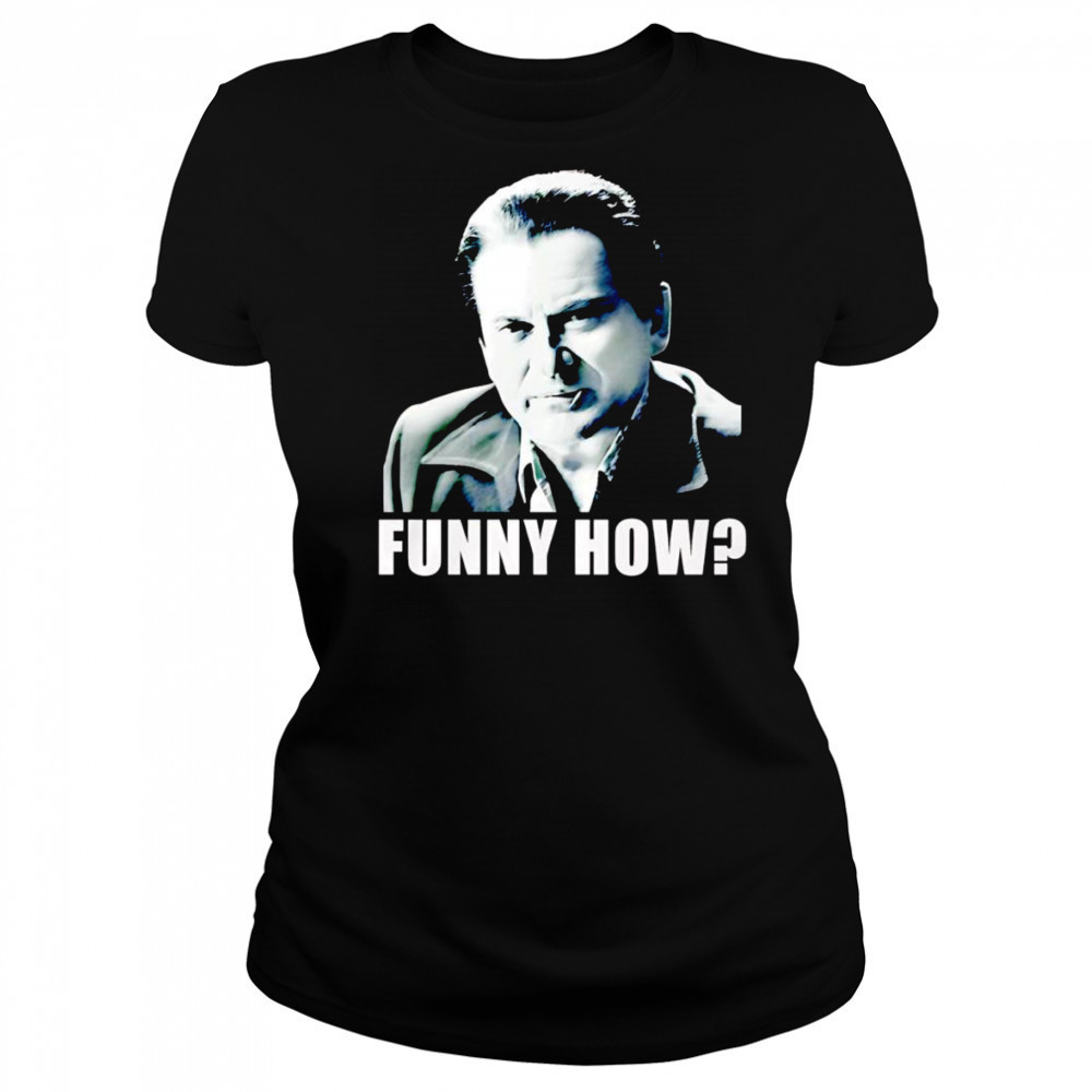 GoodFellas funny how shirt Women's T-shirt