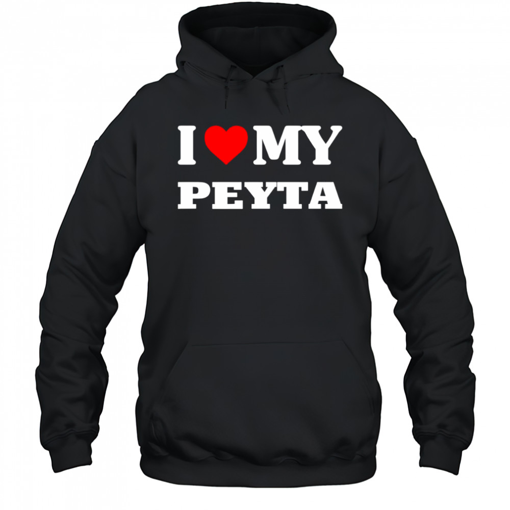 I Love My Peyta shirt Hoodie