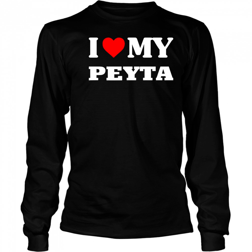 I Love My Peyta shirt Long Sleeved