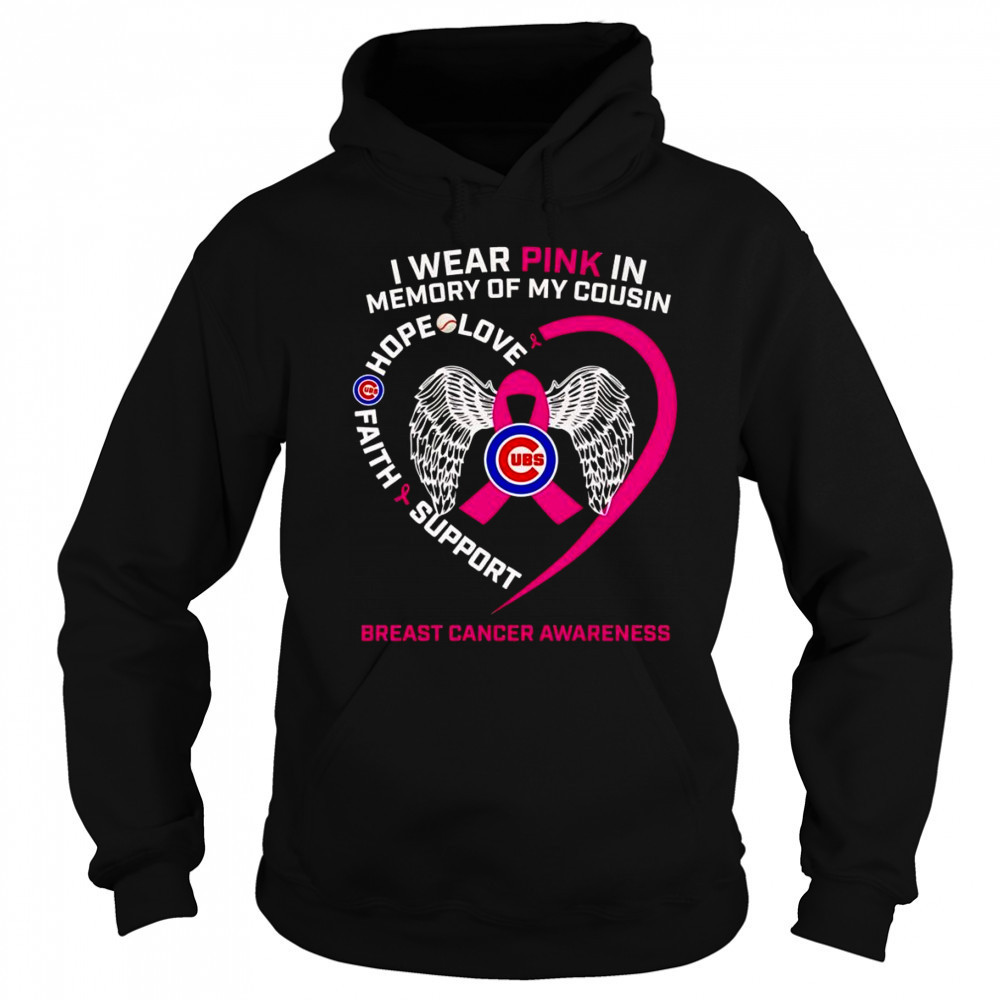 I wear pink in memory of my cousin Breast Cancer Awareness Chicago Cubs shirt Sweatshirt