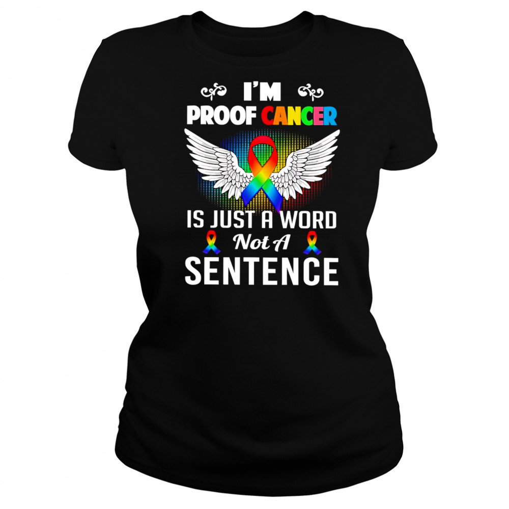 I’m Proof Cancer Is Just A Word Not A Sentence shirt Women's T-shirt