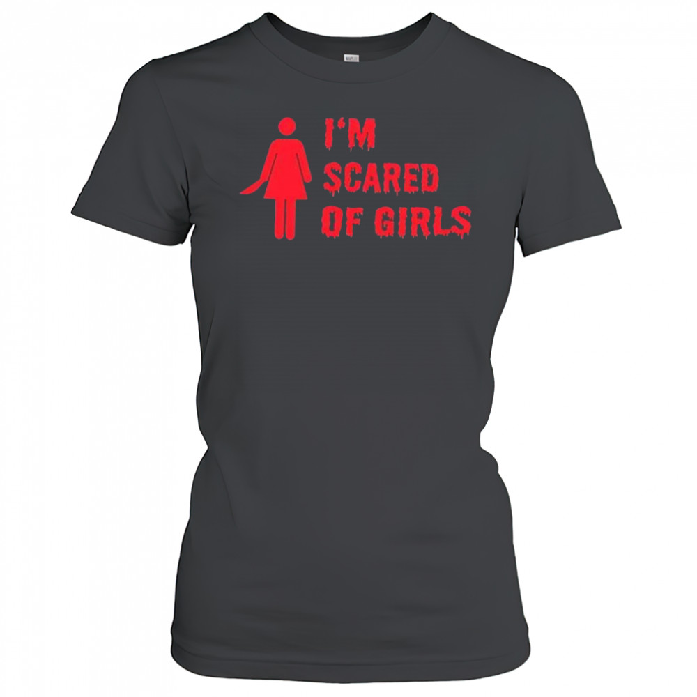 I’m scared of girls shirt Women's T-shirt