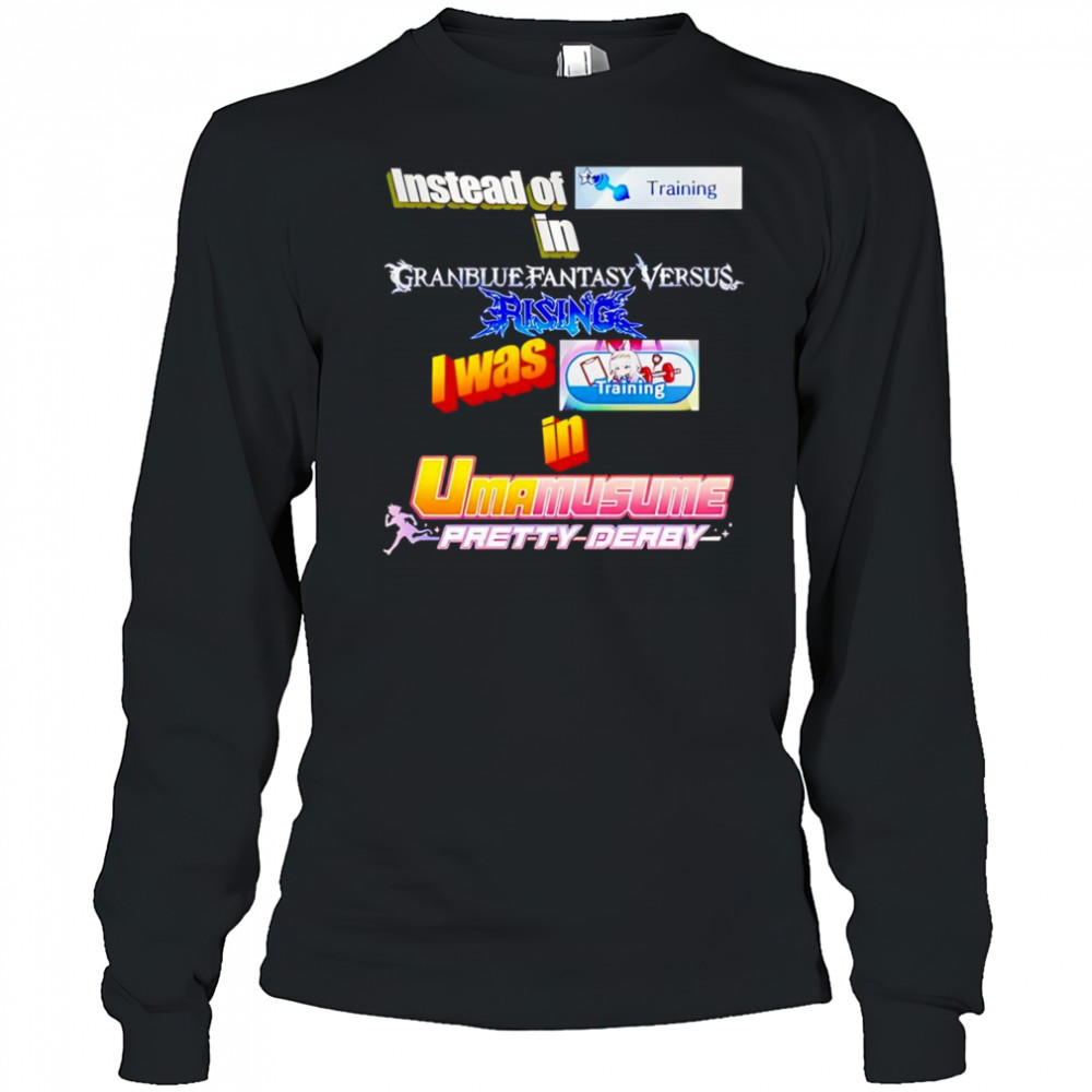 Instead Of Training In Granblue Fantasy Versus Rising shirt Long Sleeved