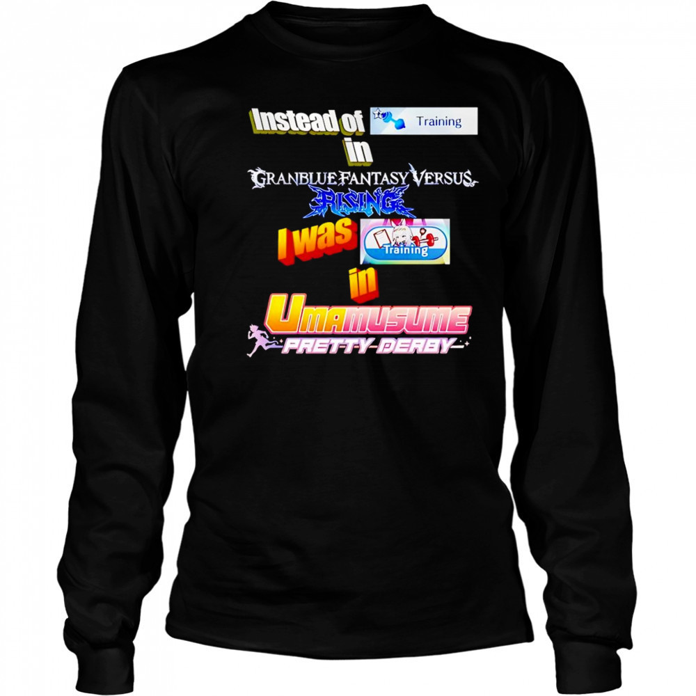 Instead Of Training In Granblue Fantasy Versus Rising shirt Long Sleeved