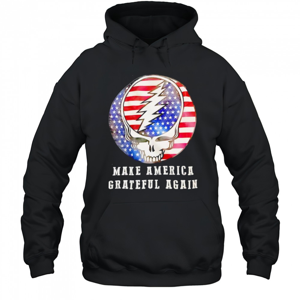 Make America Grateful again shirt Hoodie