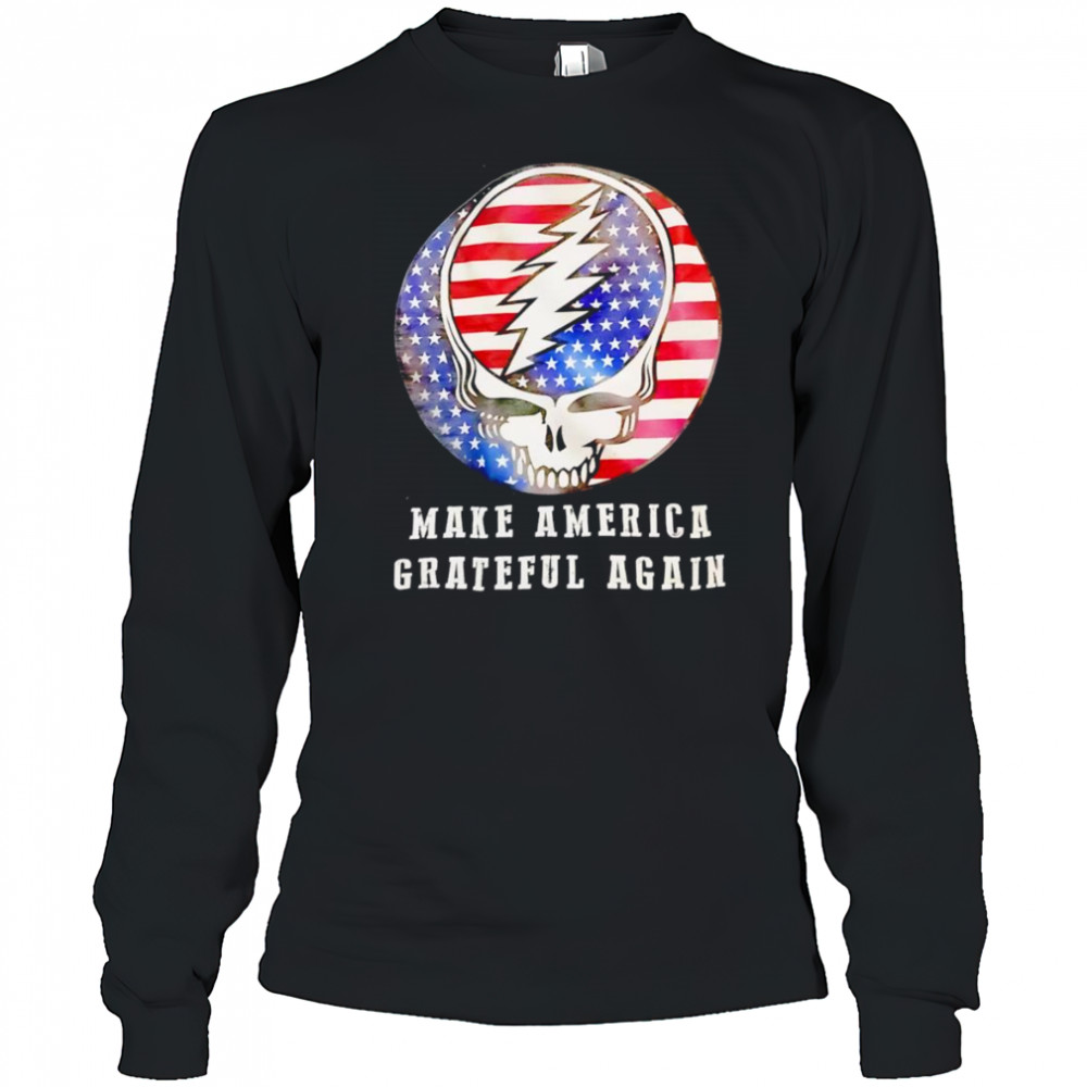 Make America Grateful again shirt Long Sleeved