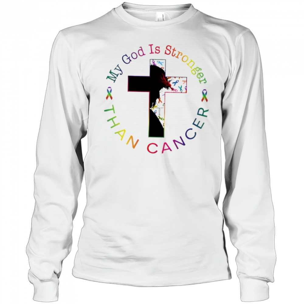 My God Is Stronger Than Cancer shirt Long Sleeved