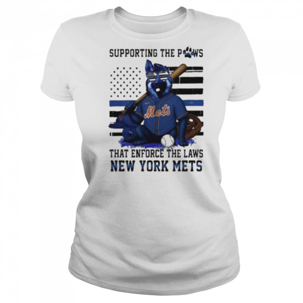 New York Mets supporting the paws that enforce the laws shirt Women's T-shirt