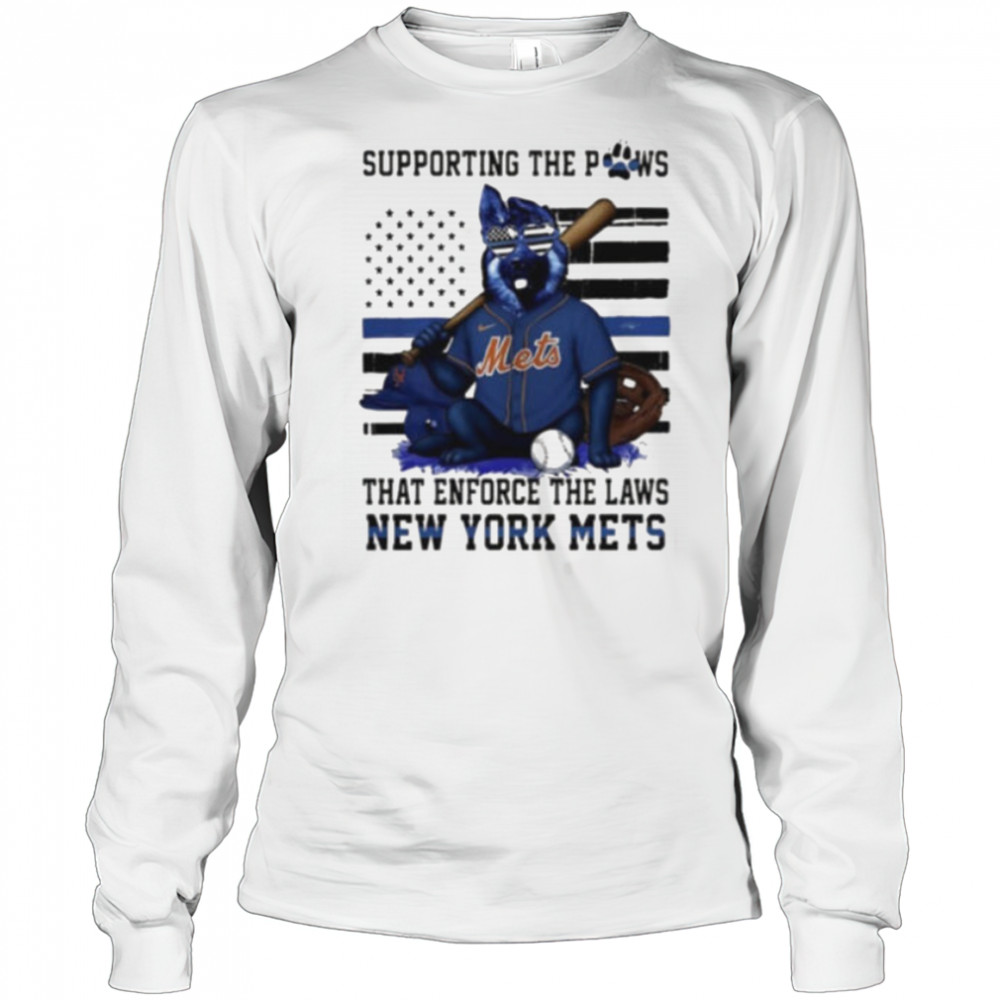 New York Mets supporting the paws that enforce the laws shirt Long Sleeved