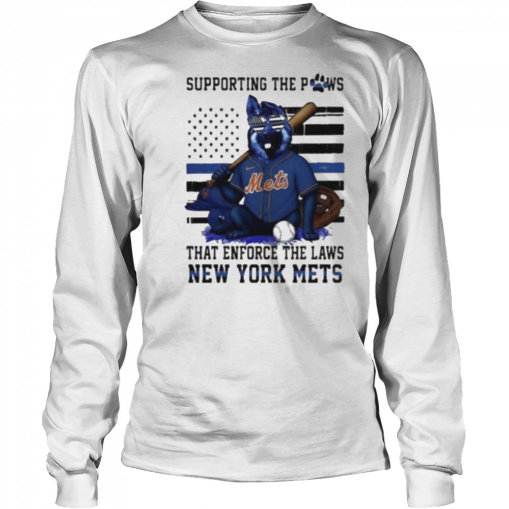 New York Mets supporting the paws that enforce the laws shirt Long Sleeved