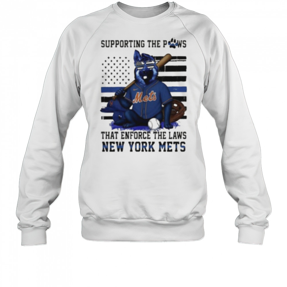 New York Mets supporting the paws that enforce the laws shirt Sweatshirt