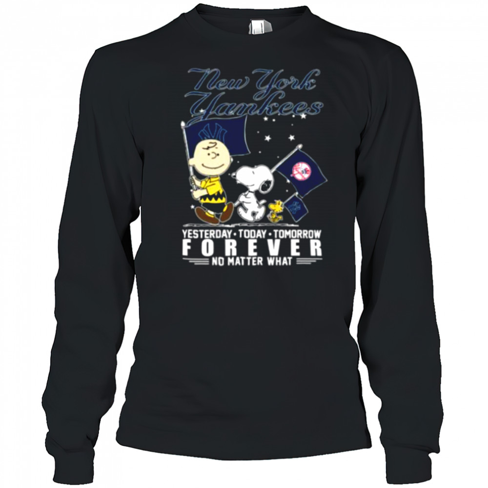 Peanuts Characters New York Yankees Yesterday Today Tomorrow Forever No Matter What Shirts Long Sleeved