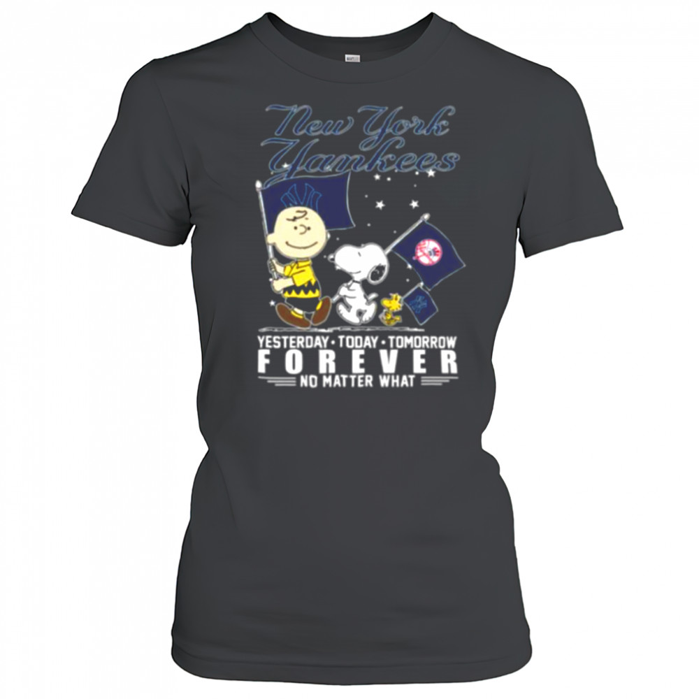 Peanuts Characters New York Yankees Yesterday Today Tomorrow Forever No Matter What Shirts Women's T-shirt