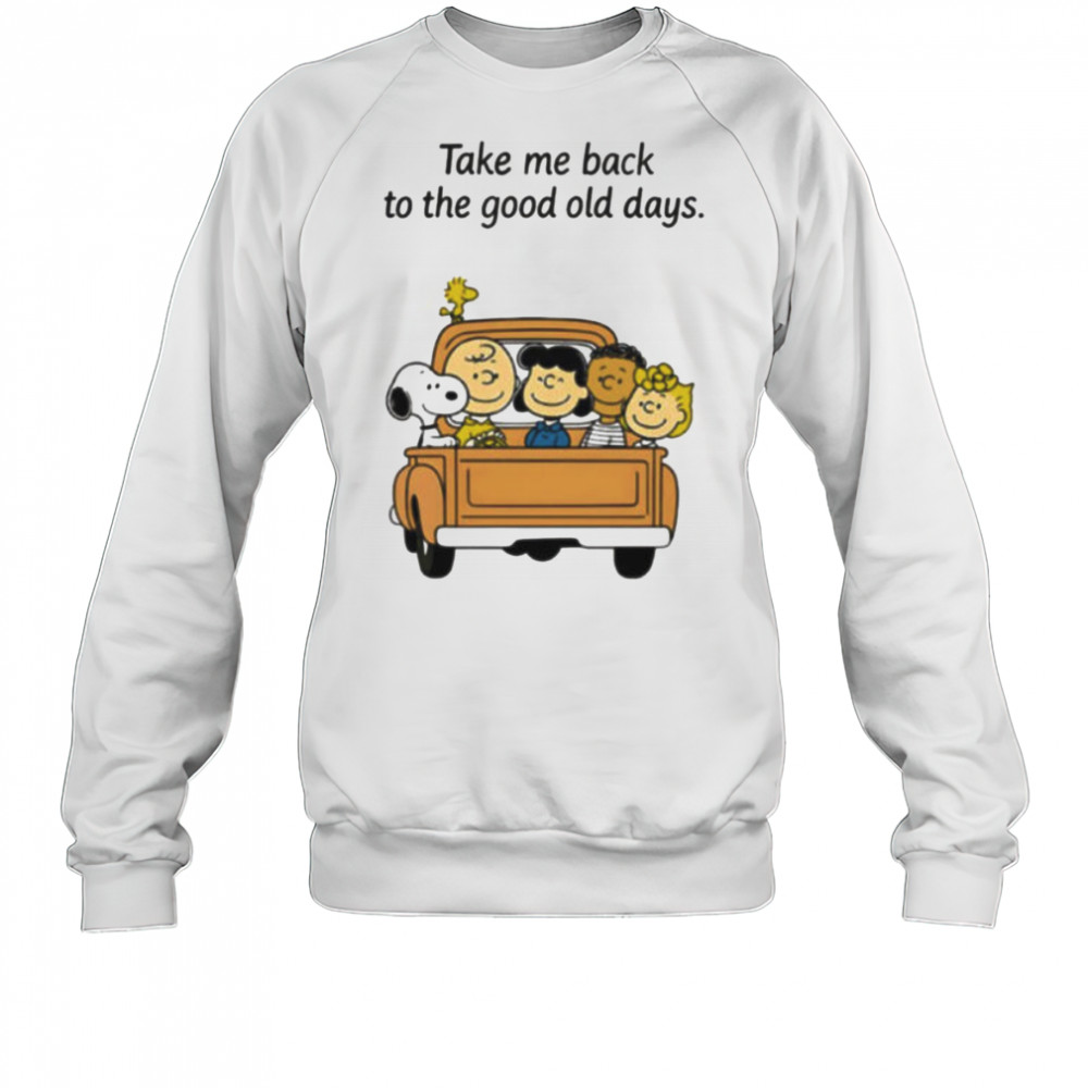 Peanuts characters take me back to the good old days shirt Sweatshirt
