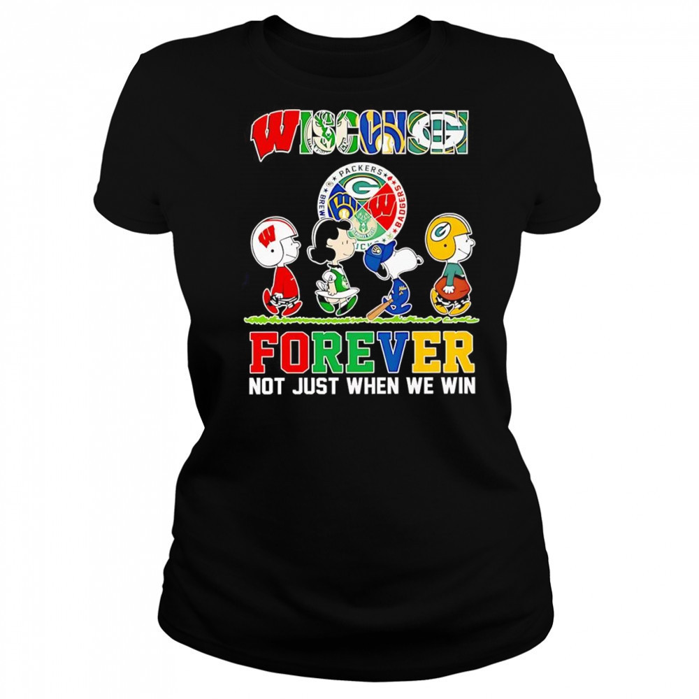 Peanuts Wisconsin forever not just when we win shirt Women's T-shirt