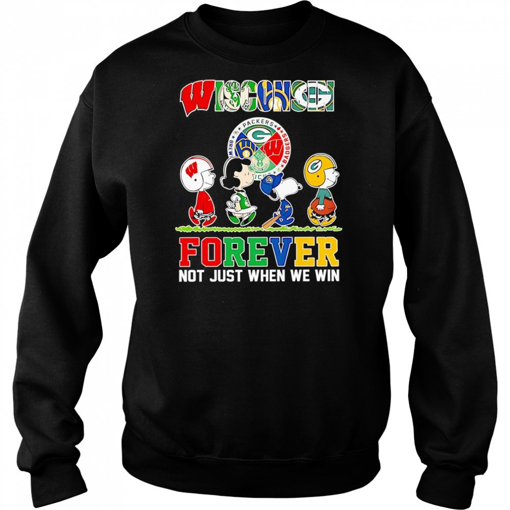 Peanuts Wisconsin forever not just when we win shirt Hoodie