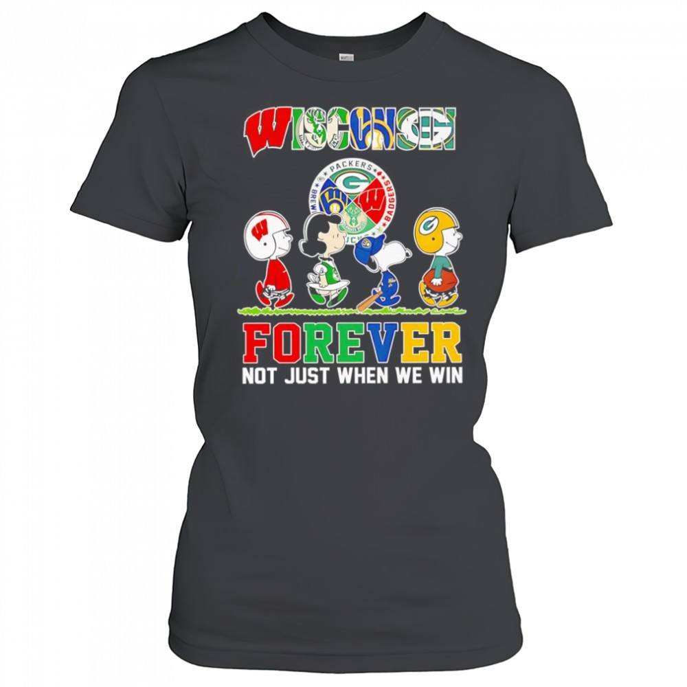 Peanuts Wisconsin forever not just when we win shirt Women's T-shirt