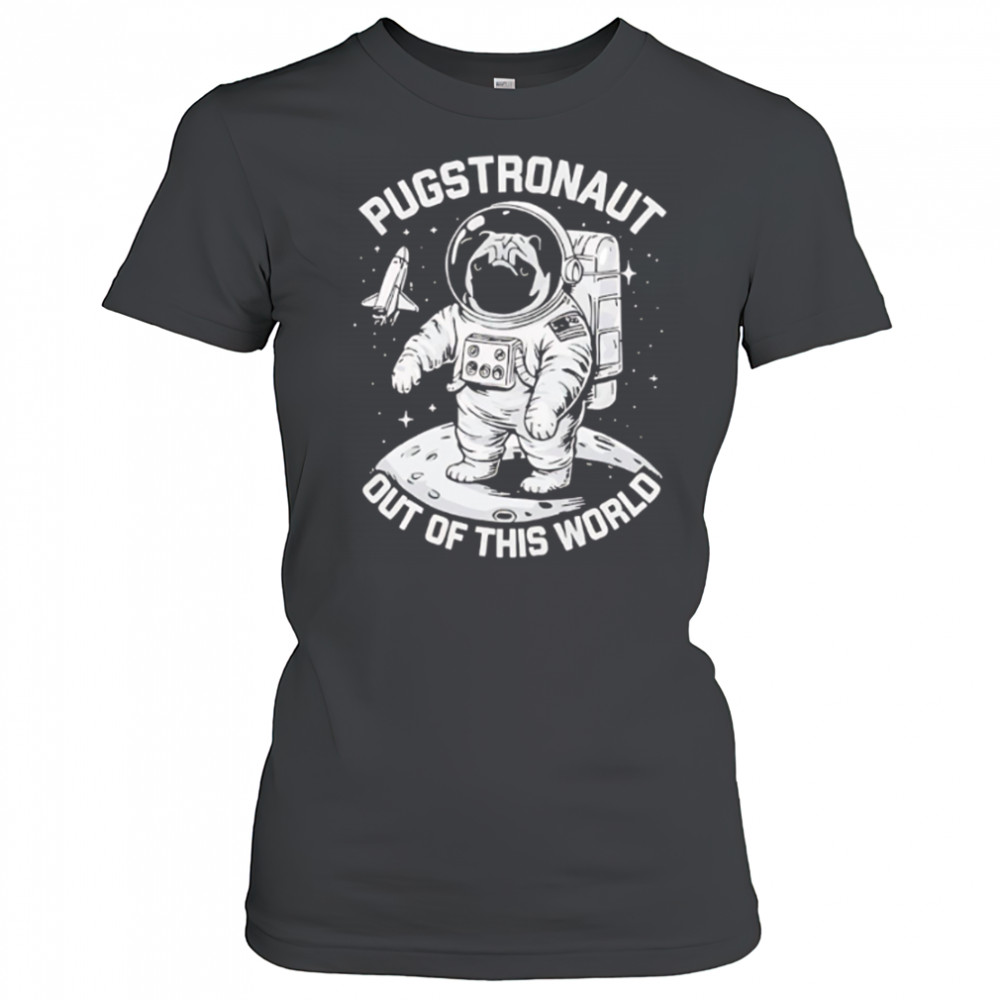 Pugstronaut Dog out of this world Astronaut shirt Women's T-shirt