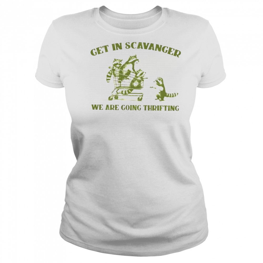 Raccoon get in scavanger we are going thrifting shirt Women's T-shirt