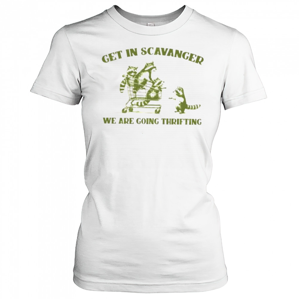 Raccoon get in scavanger we are going thrifting shirt Women's T-shirt