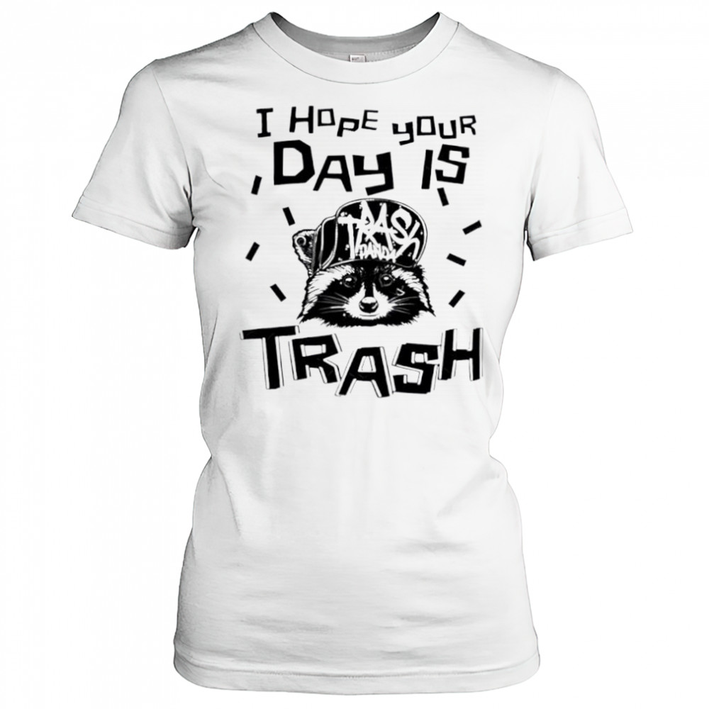 Raccoon I hope your day is trash shirt Women's T-shirt